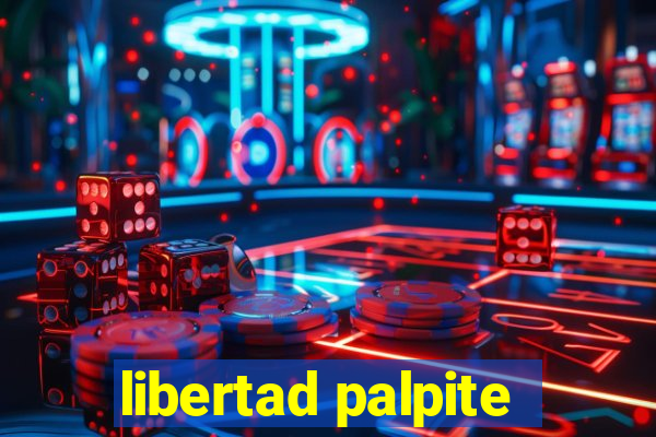 libertad palpite